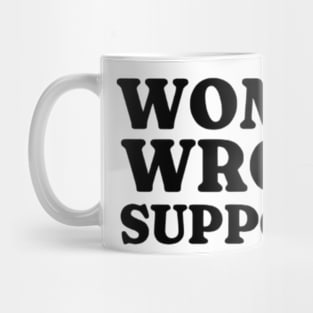 Women's Wrongs Supporter, Funny Meme Shirt, Oddly Specific Shirt, Funny Y2K Tshirt, Sarcastic Meme Shirt, Funny Gift, Parody Shirt Mug